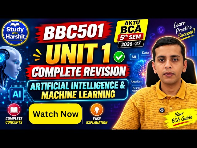🔥 Unit 1 Complete Revision | Artificial Intelligence & Machine Learning | BBC501 | AKTU BCA 2026 27
