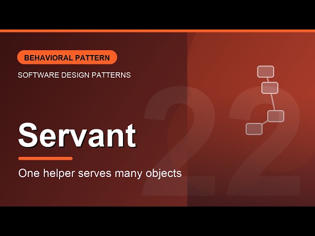 Servant Design Pattern Explained | One Helper That Serves Many Objects