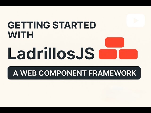 Getting Started with LadrillosJS - A Web Component Framework