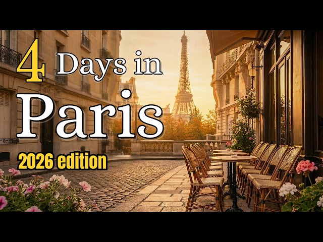 4 Days in PARIS 2026: The Perfect Travel Itinerary (France)