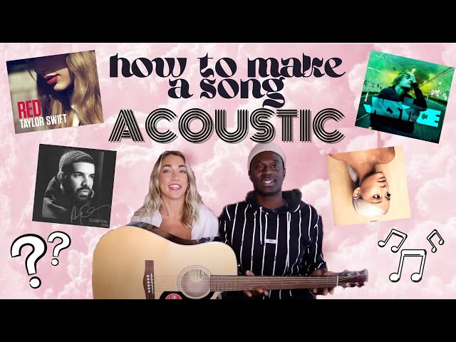 how to make an ACOUSTIC version of your fav song!