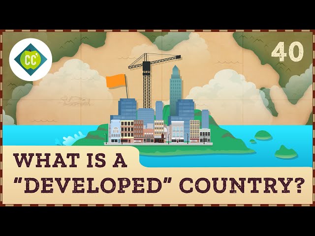 What is a "Developed" Country? Crash Course Geography #40