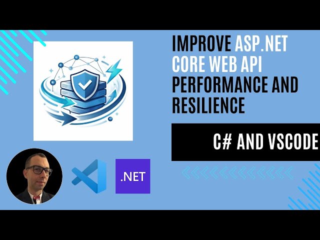 Improve ASP.NET Core Web API Performance and Resilience