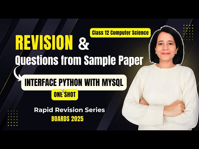 INTERFACE Python with MySQL | Revision + Questions | CBSE Class 12 Computer Science | Boards 2025