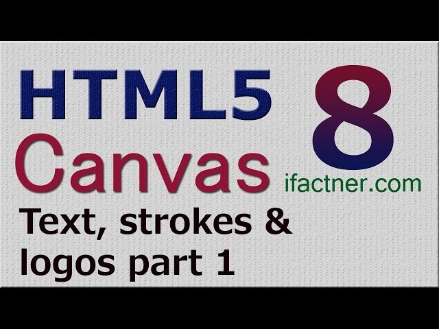 HTML5 Canvas tutorial, Text & strokes, CSS3 Javascript 8