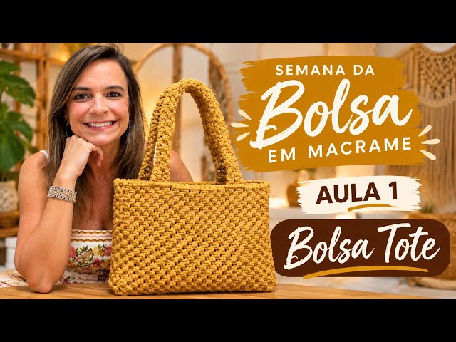 AULA 1 - SEMANA DA BOLSA EM MACRAME - BOLSA TOTE 