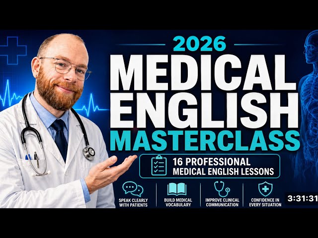 Medical English Masterclass for Healthcare Professionals | 3.5 Hour Complete Course