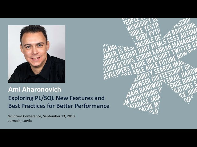 Ami Aharonovich 'Exploring PL/SQL New Features and Best Practices for Better Performance'