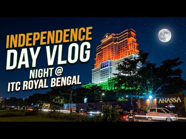 ITC Royal Bangal||Independence day||Kolkata Vlog 
