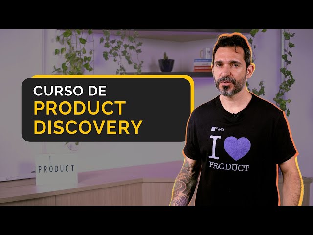 Curso de Product Discovery - PM3