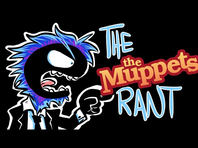 The "The Muppets" Rant