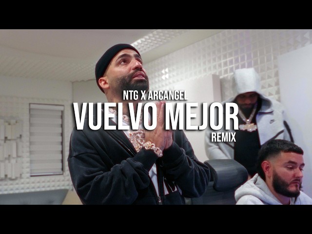 NTG, Arcangel - Vuelvo Mejor Remix (Official Video)