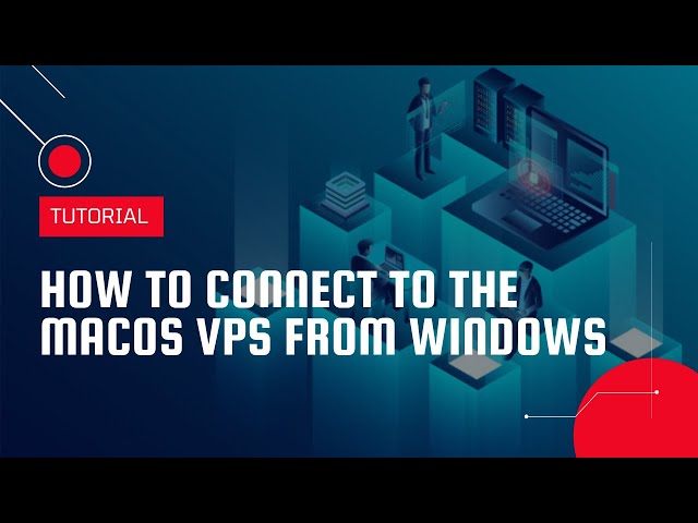 How to connect to the MacOS VPS from Windows | VPS Tutorial
