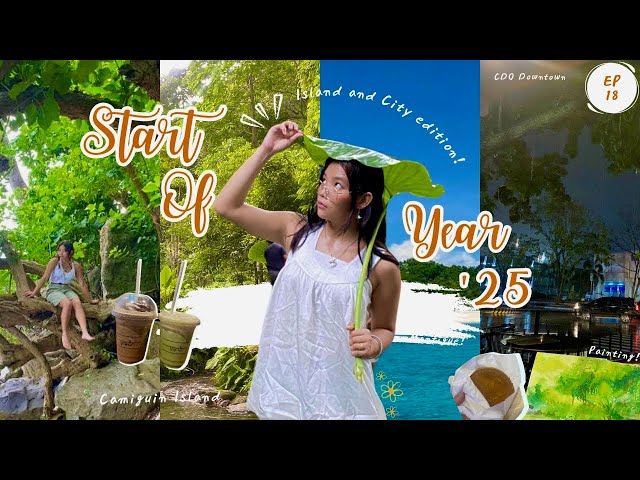 𓆉 Start of Year ‘25 || 18: Camiguin, Mantigue, Painting, After school, CDO adventures, and more🌃🏝️🌱