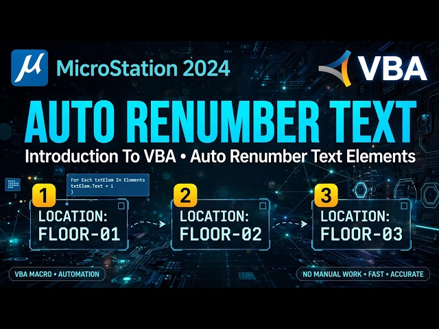 MicroStation 2024 - Introduction To VBA - Auto Renumber Text Elements