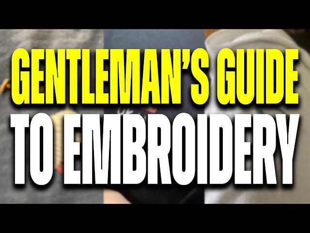 A Gentleman's Guide to Start Embroidering