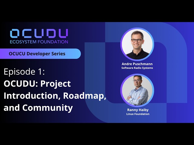 OCUDU Developer Series: (Episode 1)  OCUDU  Project Introduction  Roadmap  and Community