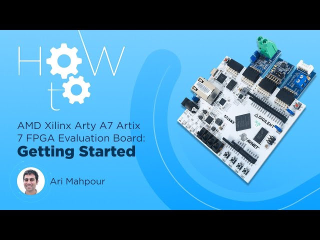AMD Xilinx Arty A7, Artix 7 FPGA Evaluation Board - Getting Started