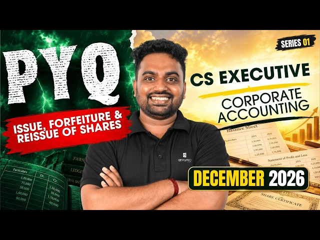 CS Executive Corporate Accounting | Issue, Forfeiture & Reissue of Shares PYQ Solved | CA Rastrith