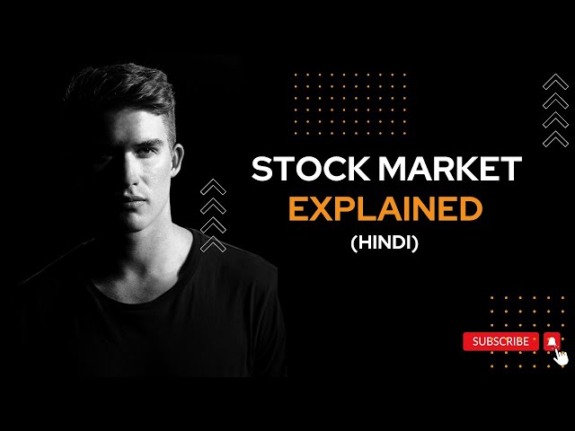 Stock Market Explained (Hindi)