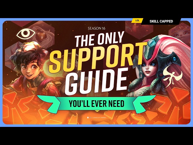The ONLY SUPPORT Guide You'll EVER NEED - League of Legends