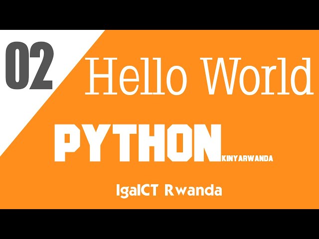 IgaICT Rwanda: 02- Hello World Muri Python Programming Kinyarwanda 2020