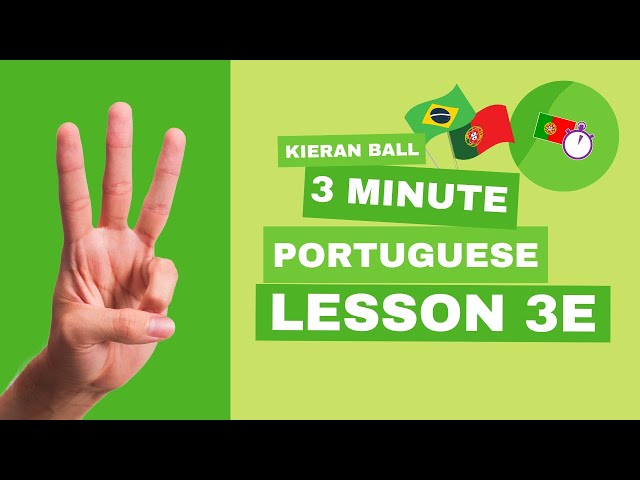 🇵🇹 🇧🇷 3 Minute Portuguese | Lesson 3e