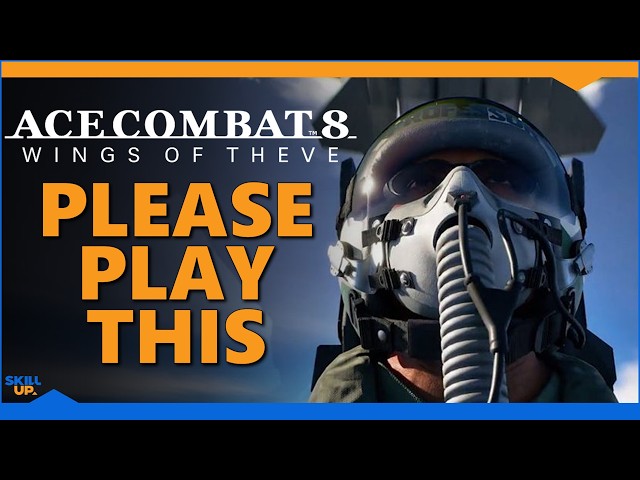 I'm begging you to play: Ace Combat 8 - Wings of Theve