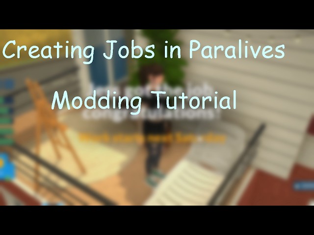 Creating a job in Paralives: Modding Tutorial