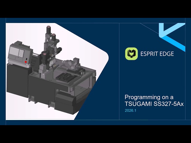 Swiss-Type CNC Programming with ESPRIT EDGE | TSUGAMI SS327-5AX