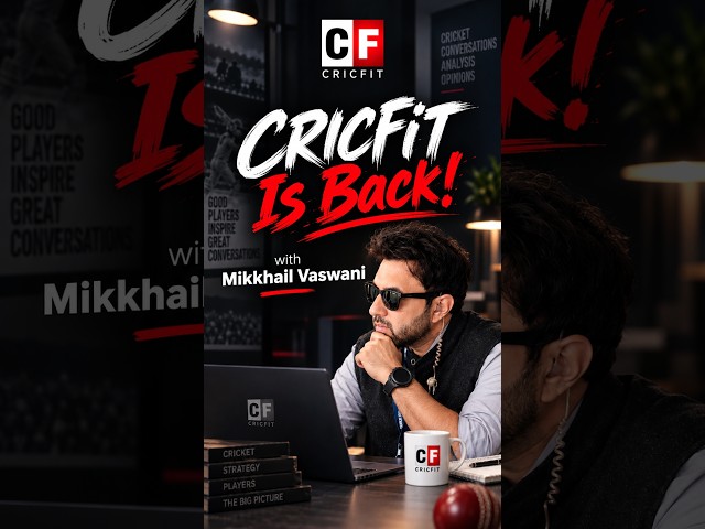 Cricfit Is Back! A New Innings with Mikkhail Vaswani