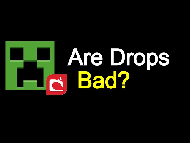 Are Drops Truly Better For Minecraft?