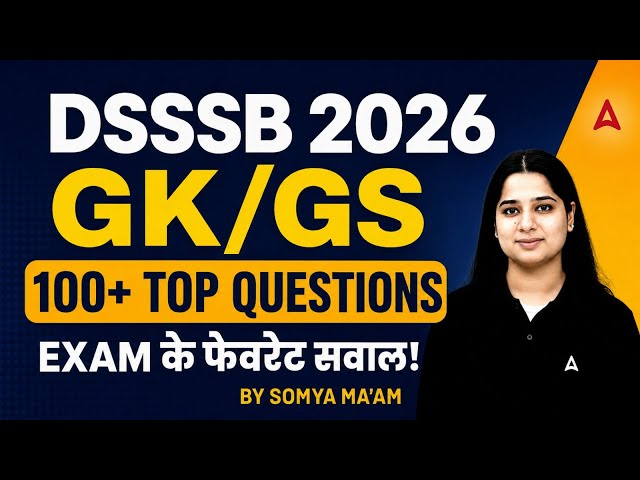 DSSSB GK GS Marathon 2026 | DSSSB GK GS Top 100 Questions | GK GS By Somya Mam