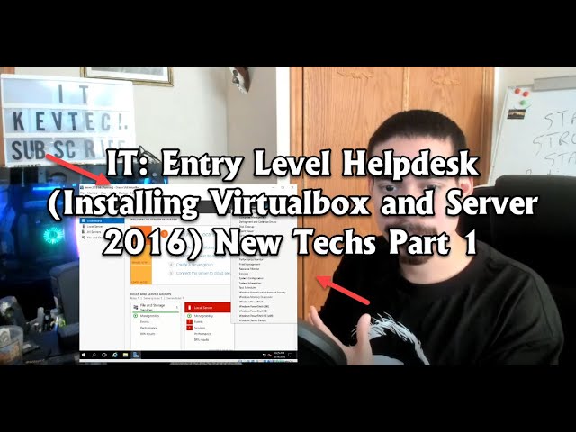 IT: Entry Level Helpdesk (Installing Virtualbox and Server 2016) New Techs Part 1