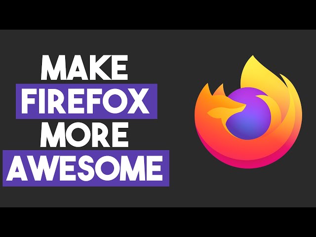 10 GREAT Ways To Improve Firefox