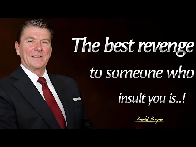 A Wise Man strategies to Respond An insult |President Ronald Reagan Timeless Quotes About Leadership