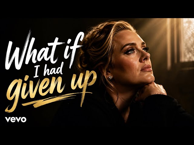 Adele - What If I Had Given Up (Official Music Video 2026)