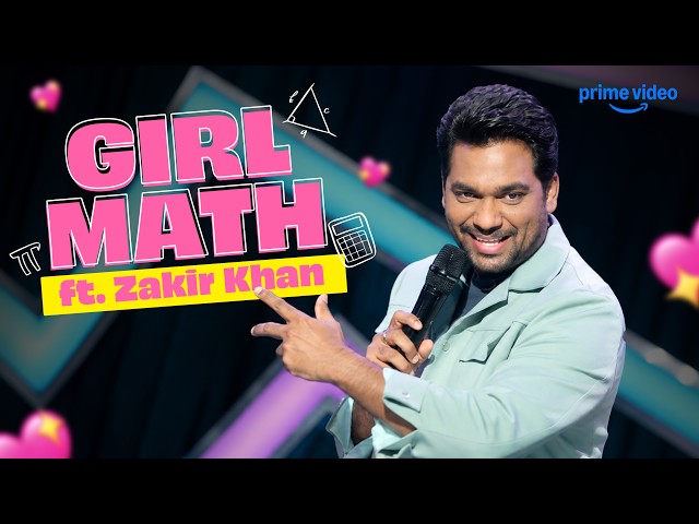 Girl Math ✨🤏🏻 | Zakir Khan Mannpasand | @ZakirKhan | Stand Up Comedy | Prime Video India