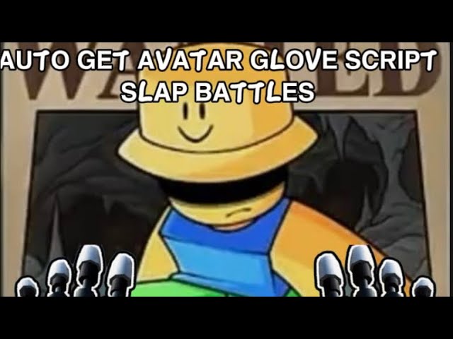 Auto get avatar glove:SLAP BATTLES SCRIPT 2026