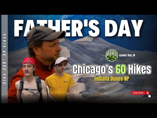 Father's Day at Indiana Dunes NP, Cowler Bog, IN - Chicago's 60 Hikes (Hike 360° VR Video)