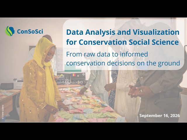 ConSoSci Webinar: Data Analysis & Visualization for Conservation Social Science