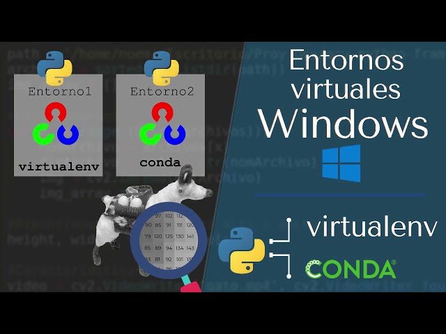 Virtual environments for Python on Windows | virtualenv | conda |