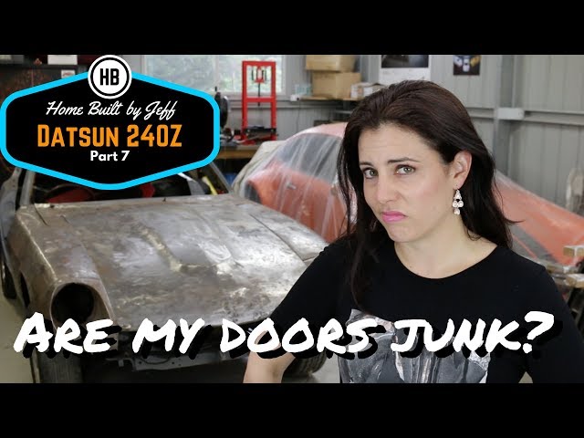 Do I have to throw away my doors? - Home Built Datsun 240z part 7