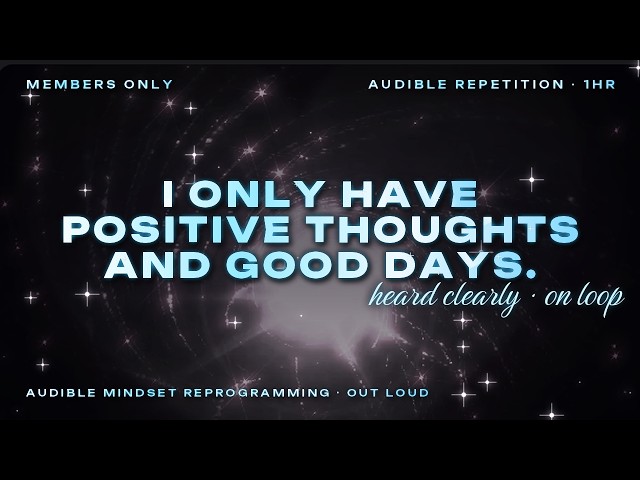 Only Positive Thoughts And Good Days — Audible Mindset Reprogramming
