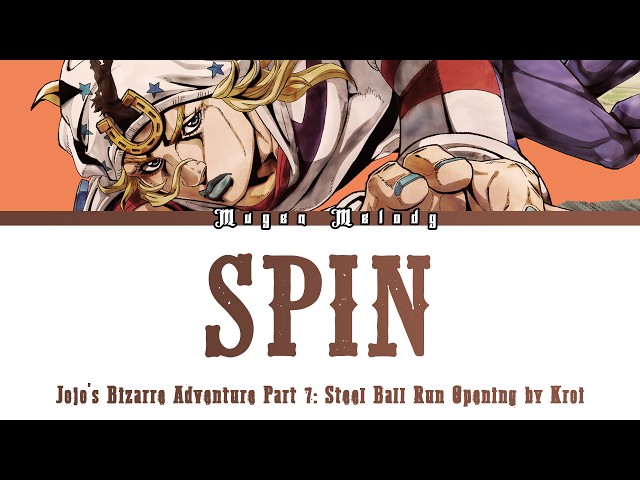 Jojo's Bizarre Adventure Part 7: STEEL BALL RUN Opening FULL - "SPIN" by Kroi (Lyrics)