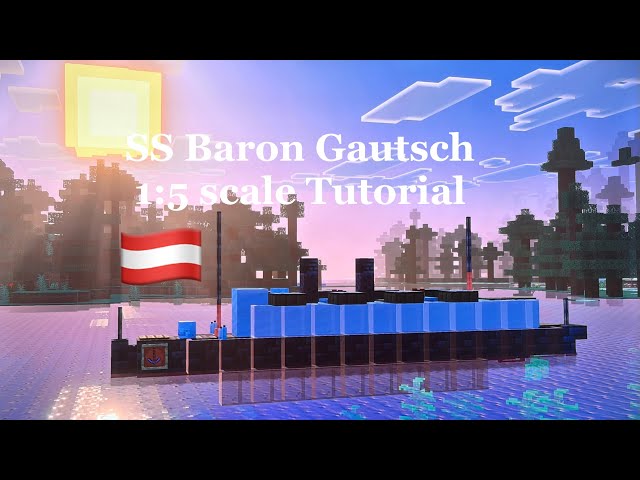 Minecraft SS Baron Gautsch 1:5 scale Tutorial | Austrian Lloyd passenger ship