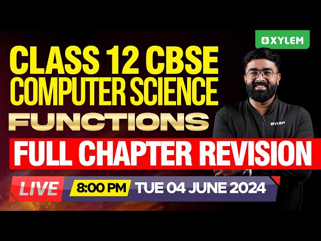 Class 12 CBSE Computer Science | Functions | Full Chapter Revision | Xylem 12 CBSE
