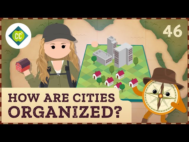 How Are Cities Organized? Crash Course Geography #46