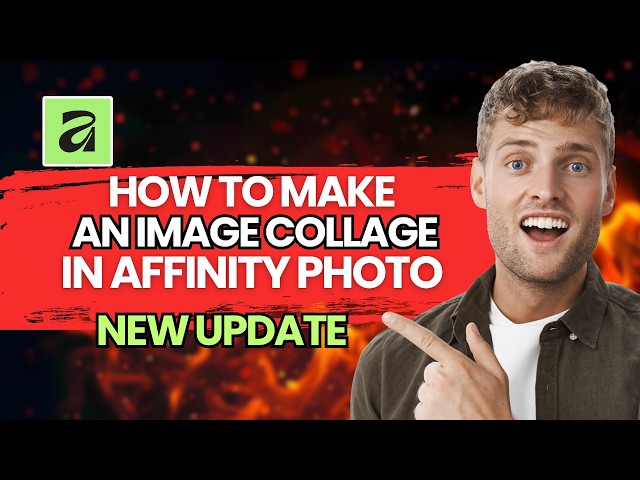 How to Make an Image Collage in Affinity Photo [2026 Full Guide]