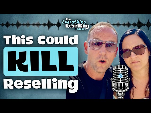 Is This The Biggest THREAT To Reselling? | Podcast S09E04